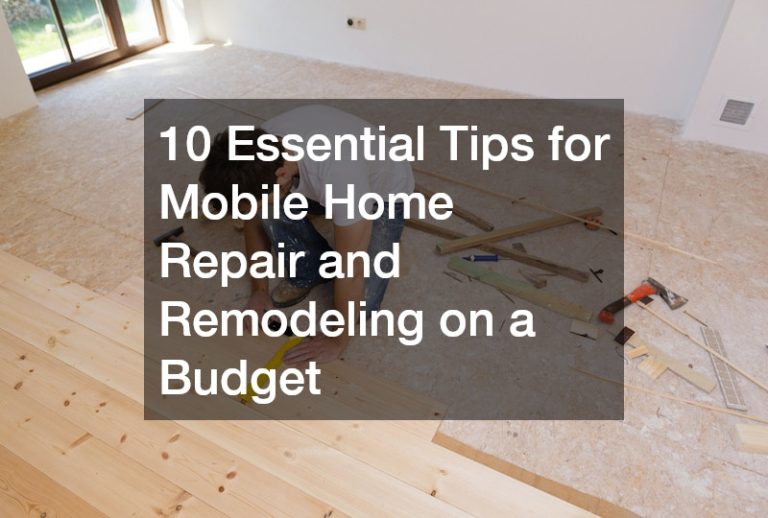 10 Essential Tips for Mobile Home Repair and Remodeling on a Budget ...
