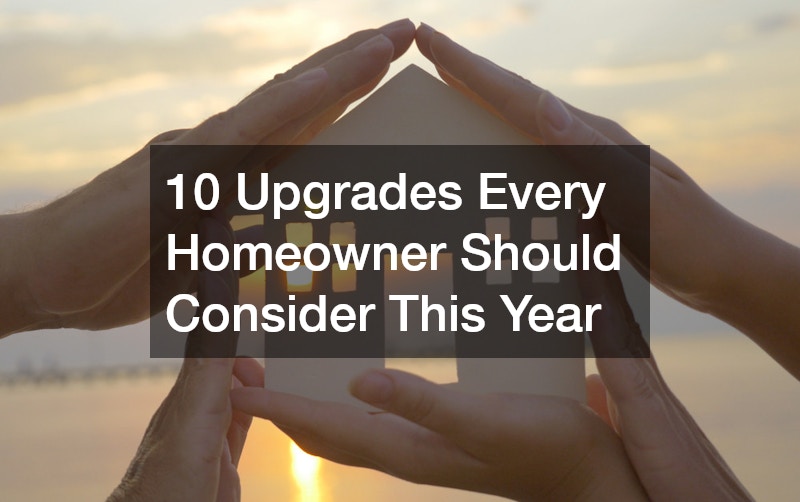 10 Upgrades Every Homeowner Should Consider This Year